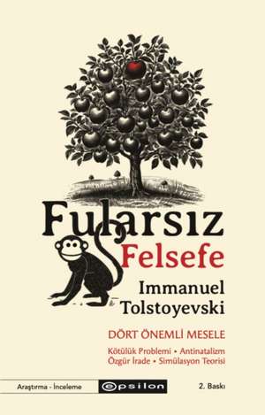 Fularsiz Felsefe de Immanuel Tolstoyevski