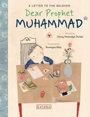 Dear Prophet Muhammad de Jenny Molendyk Divleli