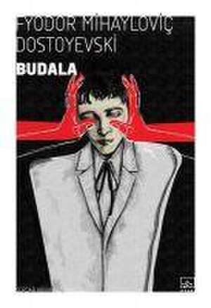 Budala de Fyodor Mihaylovic Dostoyevski