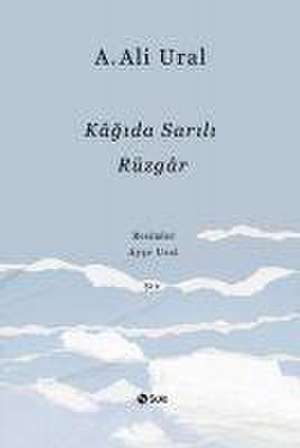 Kagida Sarili Rüzgar de A. Ali Ural