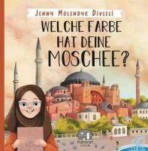 Welche Farbe hat deine Moschee de Jenny Molendyk Divleli