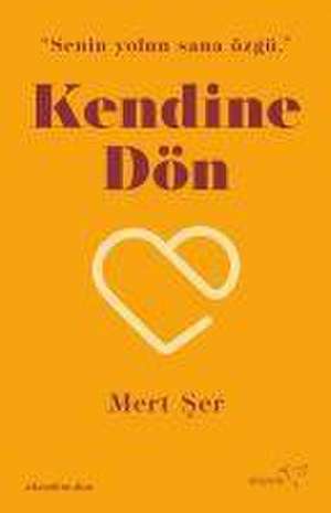 Kendine Dön de Mert Ser