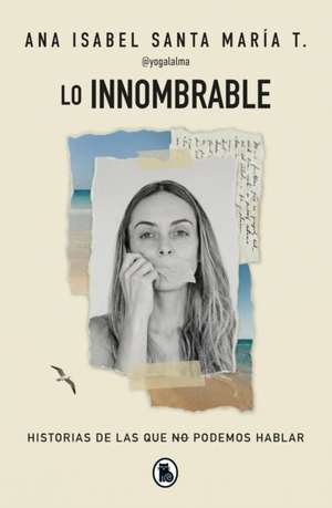 Lo Innombrable / The Unnameable de Ana Isabel Santa Marã-A T