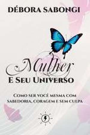 Mulher e Seu Universo de Débora Sabongi