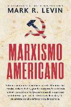 Marxismo Americano de Mark R. Levin