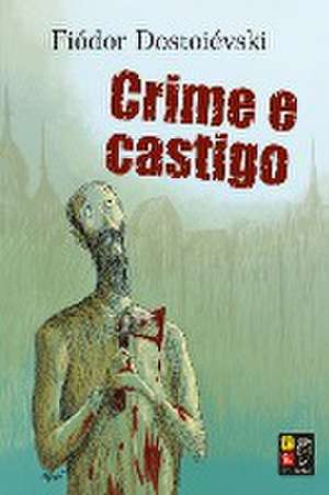 CRIME E CASTIGO de Fiódor Dostoièvski
