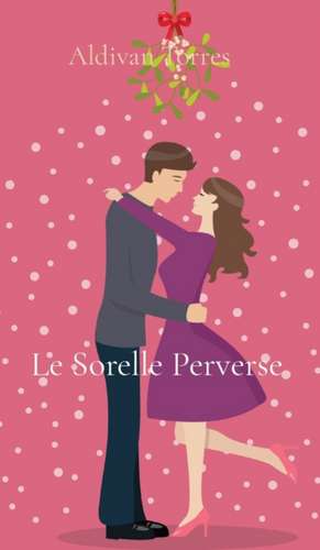 Le Sorelle Perverse de Aldivan Torres