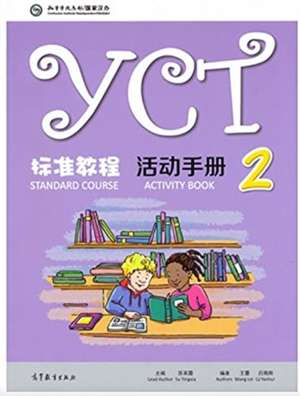 YCT Standard Course 2 - Activity Book de Wang Lei