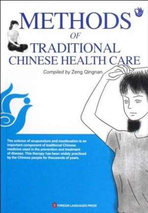 Qingnan, Z: Methods of Traditional Chinese Health Care