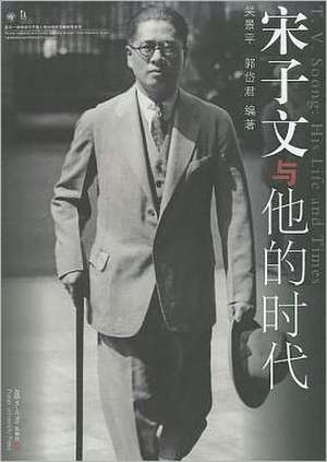 T. V. Soong: His Life and Times de Wu Jingping