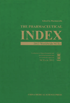 The Pharmaceutical Index: 2013 Worldwide NCEs de Ltd. Pharmacodia (Beijing) Co.