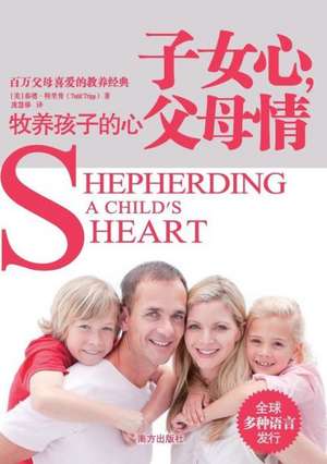 Shepherding a Child's Heart de Tripp Tedd