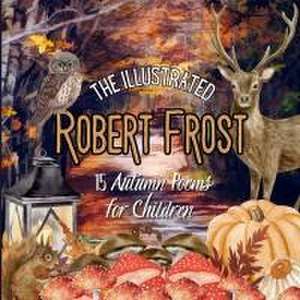 The Illustrated Robert Frost de Robert Frost