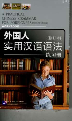 A Practical Chinese Grammar for Foreigners (Textbook+Workbook) de Li Dejin & Cheng Meizhen