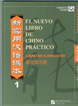 El nuevo libro de chino practico vol.1 - Libro de ejercicios de Liu Xun