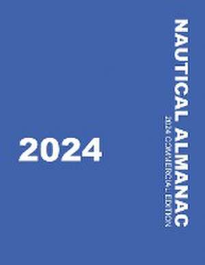 Nautical Almanac 2024 (Nautical Almanac For the Year) de U. K. Hydrographic