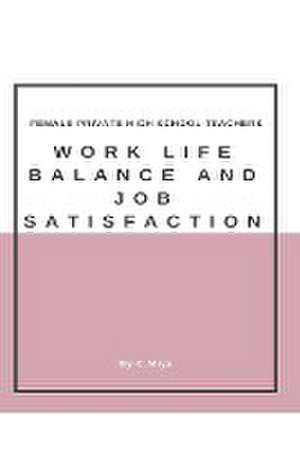 Female private high school teachers' work-life balance and job satisfaction de C. Miya