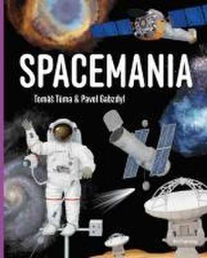 Spacemania: Encyclopedia of the Universe de Pavel Gabzdyl