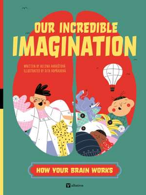 Our Incredible Imagination de Helena Harastova