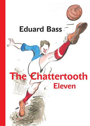 The Chattertooth Eleven de Eduard Bass