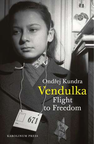 Vendulka: Flight to Freedom de Ondrej Kundra