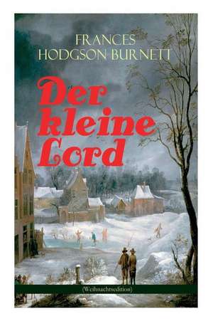 Der kleine Lord (Weihnachtsedition) de Frances Hodgson Burnett