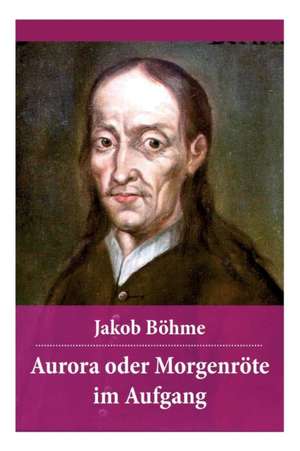 Aurora oder Morgenröte im Aufgang de Jakob Bohme