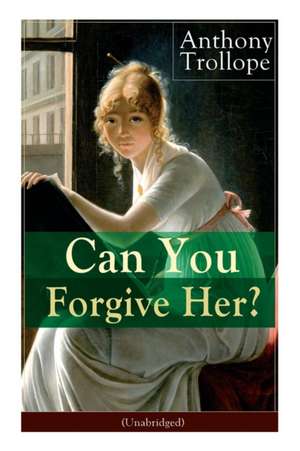 Can You Forgive Her? (Unabridged): Victorian Classic de Anthony Trollope