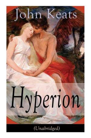 John Keats: Hyperion (Unabridged) de John Keats