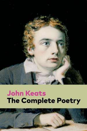 The Complete Poetry de John Keats