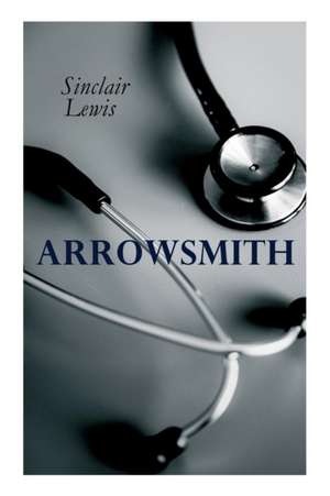 THE Arrowsmith de Sinclair Lewis