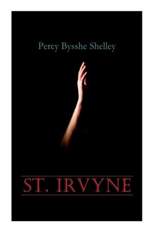 St. Irvyne de Percy Bysshe Shelley