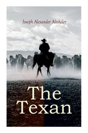 The Texan de Joseph Alexander Altsheler