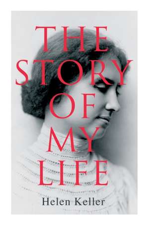 The Story of My Life de Helen Keller