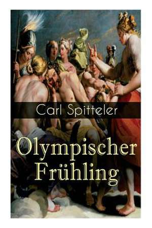 Spitteler, C: Olympischer Frühling