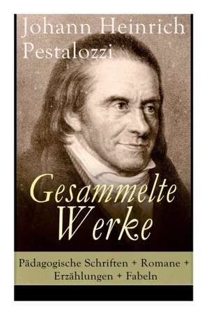 Gesammelte Werke de Johann Heinrich Pestalozzi