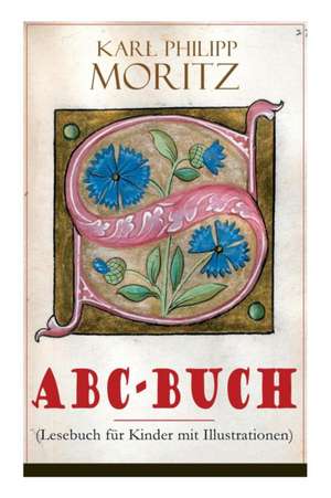 ABC-Buch (Lesebuch für Kinder mit Illustrationen) de Karl Philipp Moritz