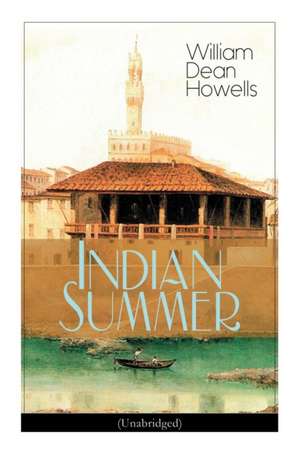 Indian Summer (Unabridged): A Florence Romance de William Dean Howells