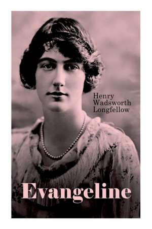 Evangeline de Henry Wadsworth Longfellow