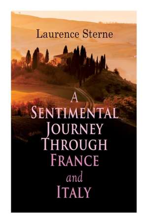 A Sentimental Journey Through France and Italy de Laurence Sterne