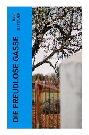 Die freudlose Gasse de Hugo Bettauer