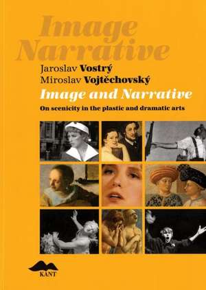 Image and Narrative: On Scenicity in the Plastic and Dramatic Arts de Jaroslav Vostry