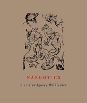 Narcotics de Stanislaw Ignacy Witkiewicz