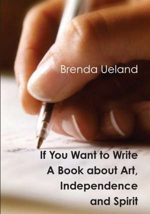 If You Want to Write de Brenda Ueland