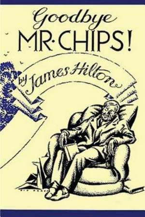 Good-Bye, Mr. Chips de James Hilton