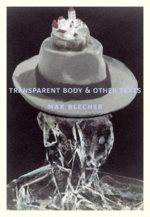 Transparent Body & Other Texts de Max Blecher