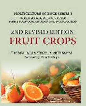 Fruit Crops: Volume 03: Horticulture Science Series: 2nd Revised Edition de T. Radha