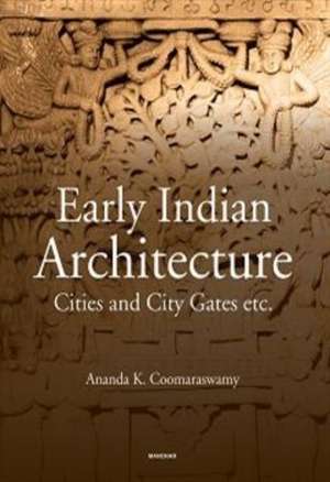 Early Indian Architecture de Ananda K. Coomaraswamy