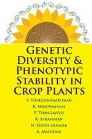 Genetic Diversity and Phenotypic Stability in Crop Plants de S. Thirugnanakumar