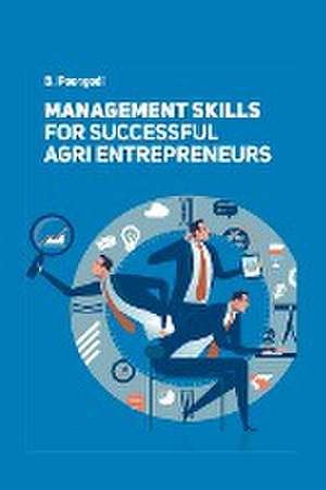 Management Skills for Successful Agri Entrepreneurs de B. Poongodi